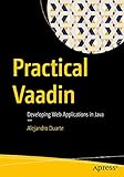 Practical Vaadin: Developing Web Applications in Java (English Edition)