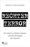 Rechter Terror: Der Mord an Walter Lübcke und die Strategie der Gew