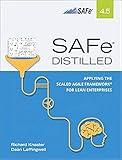 SAFe 4.5 Distilled: Applying the Scaled Agile Framework for Lean Enterp