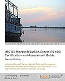 (MCTS) Microsoft BizTalk Server (70-595) Certification and Assessment Guide: Second Edition (English Edition)