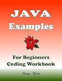 JAVA Examples: Java Workbook (English Edition)