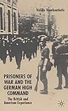 The Prisoners of War and German High Command: The British and American Exp