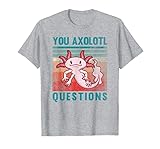 Retro 90s Axolotl Funny You Axolotl Questions T-Shirt Trend Grey-L