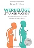 Werbelüge 'Starker Rücken': Mit richtigem Gehen, Stehen und Sitzen Rückenschmerzen effektiv vorbeug