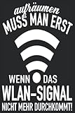 Aufräumen muss man erst wenn das WLAN-Signal nicht mehr durchkommt!: Video Gamer Notizbuch I Computer Streamer Notebook (A5 6' X 9' Liniert 120 Seiten)