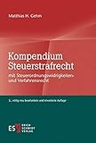 Kompendium Steuerstrafrecht: mit Steuerordnungswidrigkeiten- und V