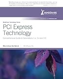 PCI Express Technology Comprehensive Guide to Generations 1. X,2. X And 3. 0