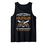 Leg dich niemals mit einem Holzfäller an Motorsäge Tank Top