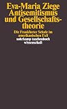 Antisemitismus und Gesellschaftstheorie: Die Frankfurter Schule im amerikanischen Exil (suhrkamp taschenbuch wissenschaft)