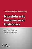 Handeln mit Futures und Optionen: Ein Leitfaden Für Den Privatanleg