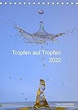 Tropfen auf Tropfen (Tischkalender 2022 DIN A5 hoch)