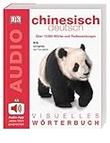 Visuelles Wörterbuch Chinesisch Deutsch: Mit Audio-App - jedes Wort gesp