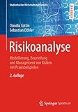 Risikoanalyse: Modellierung, Beurteilung und Management von Risiken mit Praxisbeispielen (Studienbücher Wirtschaftsmathematik)