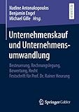 Unternehmenskauf und Unternehmensumwandlung: Besteuerung, Rechnungslegung, Bewertung, Recht - Festschrift für Prof. Dr. Rainer Heurung