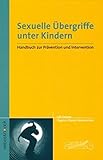 Sexuelle Übergriffe unter Kindern: Handbuch zur Prävention und I