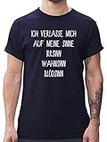 Sprüche Statement mit Spruch - Ich verlasse Mich auf Meine Sinne - L - Navy Blau - tattoofrei Tshirt - L190 - Tshirt Herren und Männer T-S