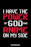 I Have the Power of God and Anime on My Side Notebook: Lined 6x9 120 Pages Notebook ,Cute Anime Girl Diary or Notepad for Sketching and Writing ,Gift for All Anime L