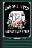 And She Lived Happily Ever After Notebook: A Notebook, Journal Or Diary For Camper, Camping Lover - 6 x 9 inches, College Ruled Lined Paper, 120 Pag
