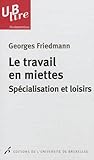 LE TRAVAIL EN MIETTES. SPECIALISATION ET LOISIRS: Spé