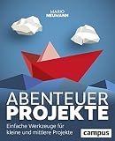 Abenteuer Projekte: Einfache Werkzeuge für kleine und mittlere Projek