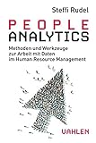 People Analytics: Methoden und Werkzeuge zur Arbeit mit Daten im Human Resource Manag