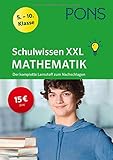 PONS Schulwissen XXL Mathematik 5.-10. Klasse: Der komplette Lernstoff zum Nachschlag