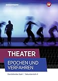 Theater - Epochen und Verfahren - Ausgabe 2021: Schülerband: Ausgabe 2021 - Alle Bundesländer außer Bay