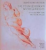 Das Formgeheimnis Michelangelos: Die Figuren der Medici-Kap