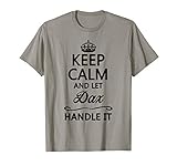 KEEP CALM and let DAX Handle It | Funny Name Gift - T-S