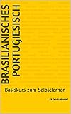 Brasilianisches Portugiesisch: Basiskurs zum Selb