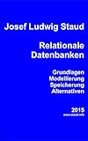 Relationale Datenbanken: Grundlagen, Modellierung, Speicherung,