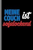 Meine couch ist Sofalockend: Meine Couch ist Sofa Lockend Couch Potato sayings Gift (6'x9') Dot Grid notebook Journal to w