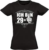 Geburtstags Shirt: Ich Bin 29 + - Jahrgang 1991 - Dreißig-Ster Geburtstag T-Shirt - Geschenk zum 30. - Damen - Frau - Frauen - Mädchen - Freundin - Birthday - Tailliert - Lustig - Forever - Ü30 (L)