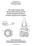 The rocket engine with consumable casing and the perpetual hydraulic motor between Scylla and Charybdis: the Aerospace and Energy Research of Antonino C