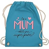 Shirtracer Mutter Geschenk Mama - I'm a Mum what's your superpower - Blumenmuster - Unisize - Hellblau - Mama - WM110 - Turnbeutel und Stoffbeutel aus Baumw