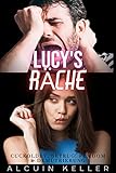 Lucy’s Rache: Cuckoldry, Verrat, Femdom & Demütigung