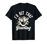 Ich würde das treffen | I'd Bowling Hit That T-S