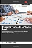 Designing your dashboards with Excel: Measure and manage your company thanks to key p