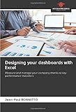 Designing your dashboards with Excel: Measure and manage your company thanks to key p