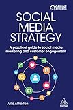 Social Media Strategy: A Practical Guide to Social Media Marketing and Customer Engag