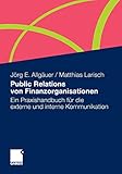 Public Relations von Finanzorganisationen: Ein Praxishandbuch für die externe und interne Kommunik