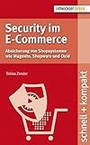 Security im E-Commerce. Absicherung von Shopsystemen wie Magento, Shopware und Oxid (schnell + kompakt 54)