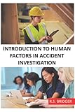 Introduction to Human Factors in Accident Investig