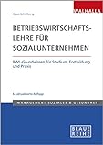 Betriebswirtschaftslehre für Sozialunternehmen: BWL-Grundwissen für Studium, Fortbildung und Prax
