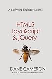 A Software Engineer Learns HTML5, JavaScript and jQuery: A guide to standards-based web applications (English Edition)