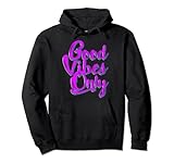 Good Vibes Only Purple Positive Inspiration Motivation Pullover H