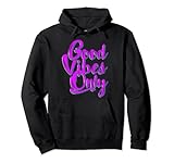 Good Vibes Only Purple Positive Inspiration Motivation Pullover H
