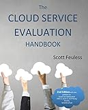 The Cloud Service Evaluation Handbook: How to Choose the Right Service (English Edition)