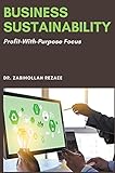 Business Sustainability: Profit-With-Purpose Focus (ISSN) (English Edition)