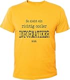 Mister Merchandise Witziges Herren Männer T-Shirt Informatik So Sieht EIN richtig Cooler Informatiker aus, Größe: M, Farbe: Gelb